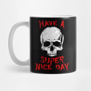 Death Metal - Have a Super Nice Day Mug